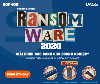 Webinar “Thực trạng ransomware 2020. Giải pháp nào cho doanh nghiệp” diễn ra ngày 05.06.2020 do Sophos và DASS phối hợp tổ chức