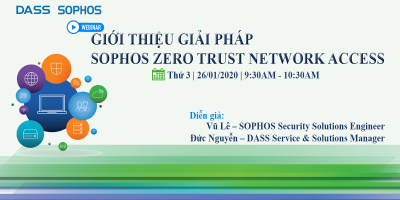 Webinar for Partner: Giới thiệu giải pháp Sophos zero trust network access