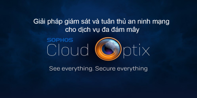 Giải pháp giám sát và tuân thủ an ninh cho dịch vụ đa đám mây – Sophos Cloud Optix